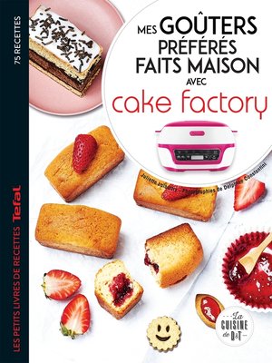 cover image of Mes goûters préférés faits maison avec Cake factory